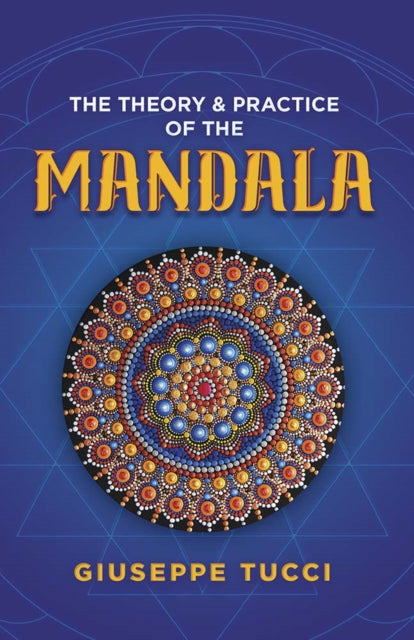 Book cover of: Theory and Practice of the Mandala. By: Giuseppe Tucci