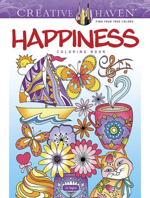 Book cover of: Creative Haven Happiness Coloring Book. By: Jo Taylor