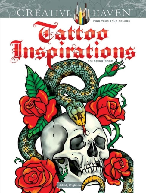 Book cover of: Creative Haven Tattoo Inspirations Coloring Book. By: Arkady Roytman