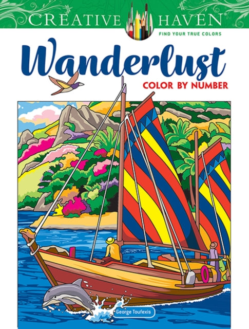 Book cover of: Creative Haven Wanderlust Color by Number. By: George Toufexis