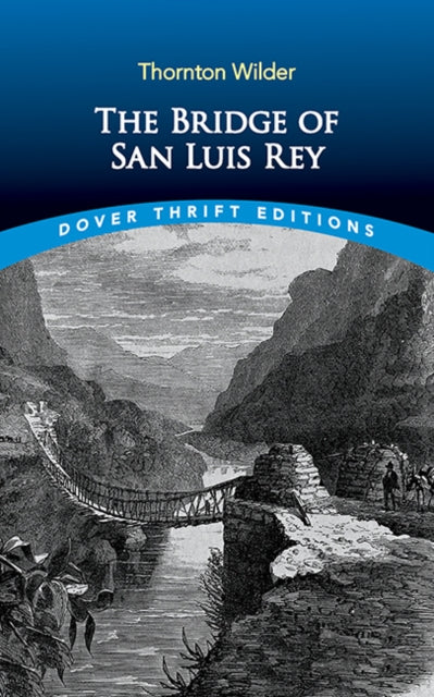 Book cover of: The Bridge of San Luis Rey. By: Thornton Wilder