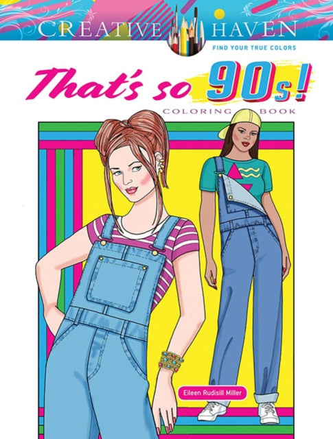 Book cover of: Creative Haven That's So 90s! Coloring Book. By: Eileen Rudisill Miller