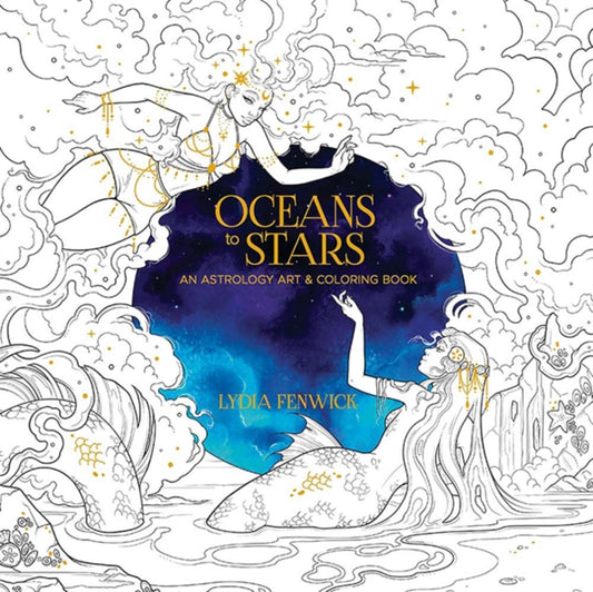 Oceans to Stars, An Astrology Art & Coloring Book 9780486853567 Lydia Fenwick