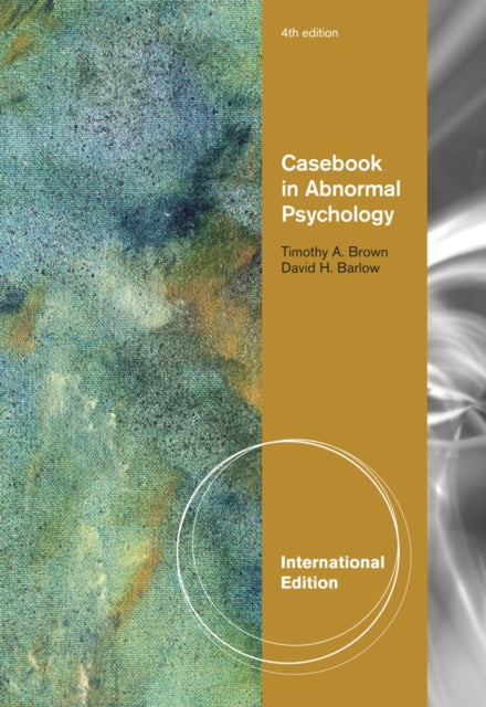 Book cover of: Casebook in Abnormal Psychology, International Edition. By: Timothy Brown