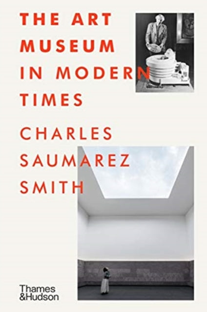 Book cover of: Art Museum in Modern Times. By: Charles Saumarez Smith
