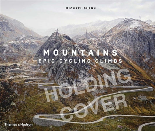 Mountains, Epic Cycling Climbs 9780500023082 Michael Blann