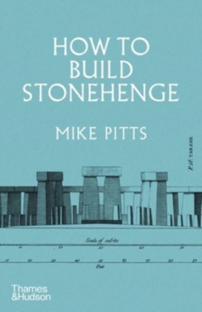 Book cover of: How to Build Stonehenge. By: Mike Pitts