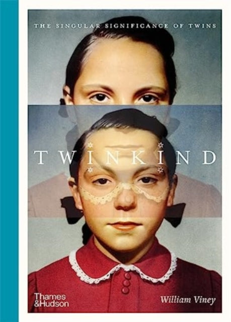 Twinkind, The singular significance of twins 9780500026267 William Viney