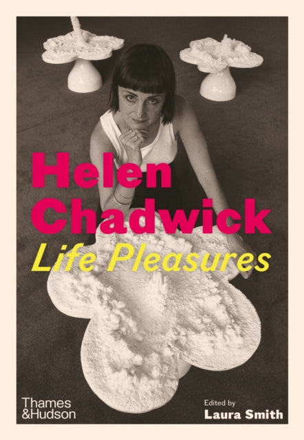 Book cover of: Helen Chadwick. By: Laura Smith