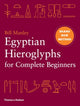 Book cover of: Egyptian Hieroglyphs for Complete Beginners
