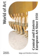 Book cover of: Central and Eastern European Art Since 1950. By: Maja Fowkes