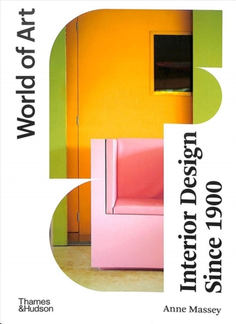 Book cover of: Interior Design Since 1900. By: Anne Massey