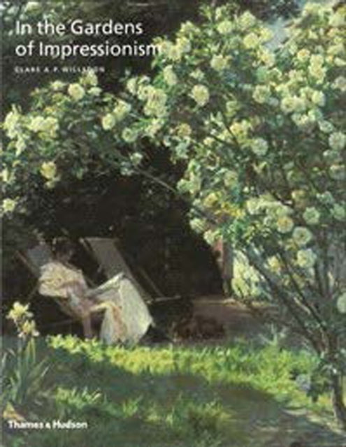 Book cover of: In the Gardens of Impressionism. By: Clare Willsdon