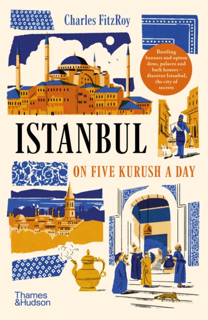 Istanbul on Five Kurush a Day 9780500294819 Charles Fitzroy