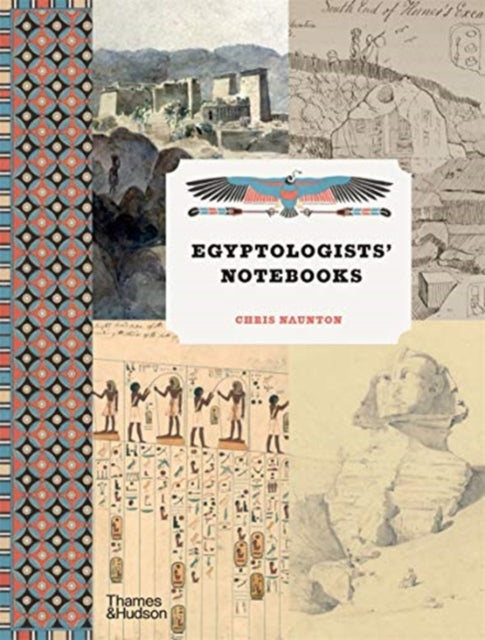 Book cover of: Egyptologists’ Notebooks. By: Chris Naunton