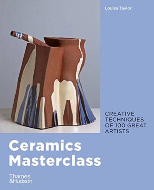 Ceramics Masterclass 9780500295717 Louisa Taylor
