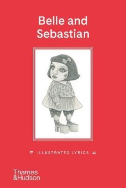 Book cover of: Belle and Sebastian: Illustrated Lyrics. By: Stuart Murdoch