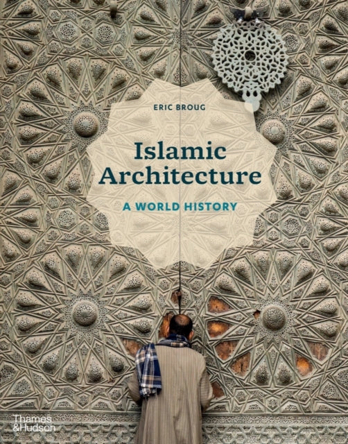 Book cover of: Islamic Architecture. By: Eric Broug