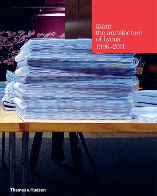Book cover of: MORE: The Architecture of Lyons 1996-2011. By: Lyons (Firm)