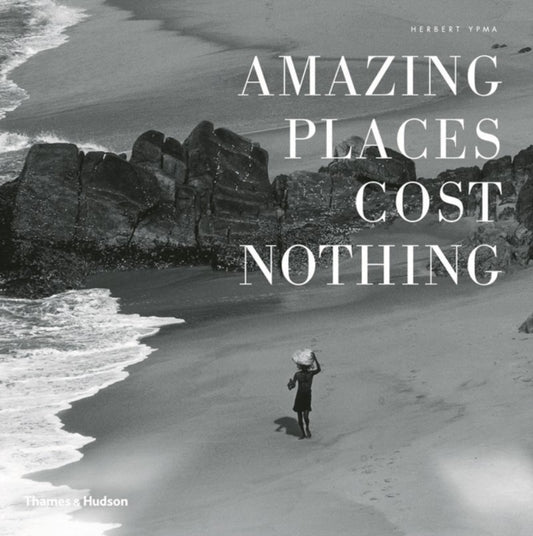 Book cover of: Amazing Places Cost Nothing. By: Herbert Ypma
