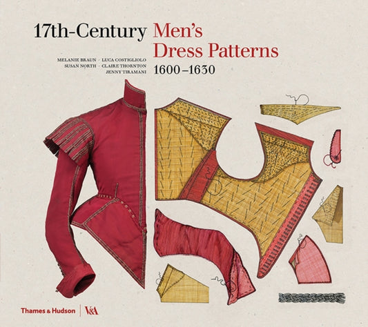 Book cover of: 17th-Century Men's Dress Patterns 1600 - 1630. By: Susan North