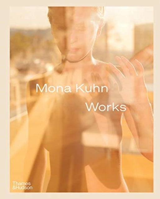 Book cover of: Mona Kuhn: Works. By: Mona Kuhn
