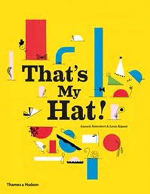Book cover of: That's My Hat!. By: Anouck Boisrobert