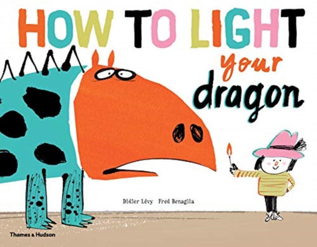 Book cover of: How to Light your Dragon. By: Fred Benaglia