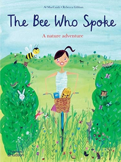 Bee Who Spoke, A nature adventure 9780500652497 Al MacCuish
