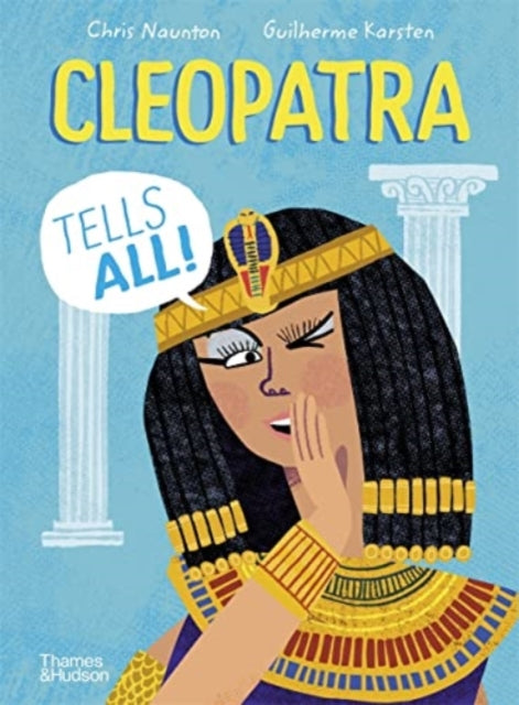 Book cover of: Cleopatra Tells All!. By: Chris Naunton