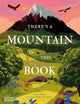 Book cover of: There's a Mountain in This Book. By: Rachel Elliot