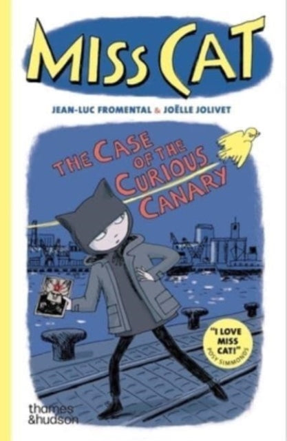 Miss Cat: The Case of the Curious Canary 9780500660263 Jean-Luc Fromental