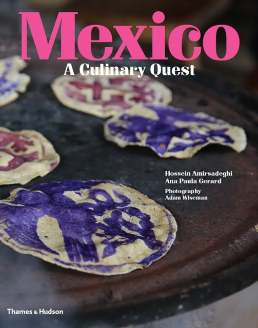 Book cover of: Mexico: A Culinary Quest. By: Hossein Amirsadeghi