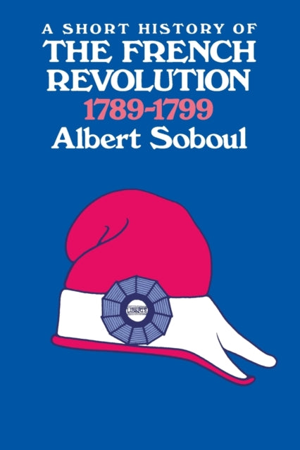 Book cover of: Short History of the French Revolution, 1789-1799