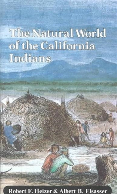 Book cover of: Natural World of the California Indians