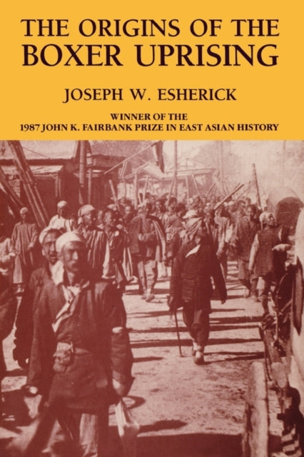 Book cover of: Origins of the Boxer Uprising. By: Joseph W. Esherick