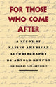 Book cover of: For Those Who Come After. By: Arnold Krupat