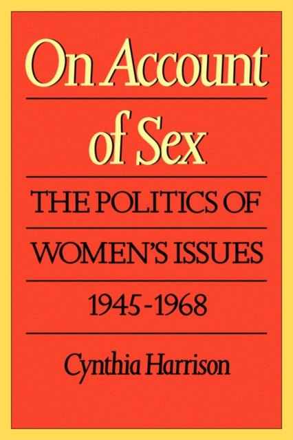 Book cover of: On Account of Sex. By: Cynthia Harrison