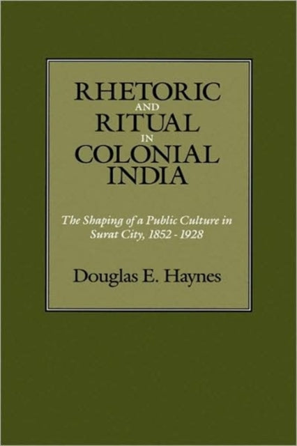 Book cover of: Rhetoric and Ritual in Colonial India