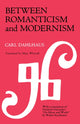 Book cover of: Between Romanticism and Modernism. By: Carl Dahlhaus