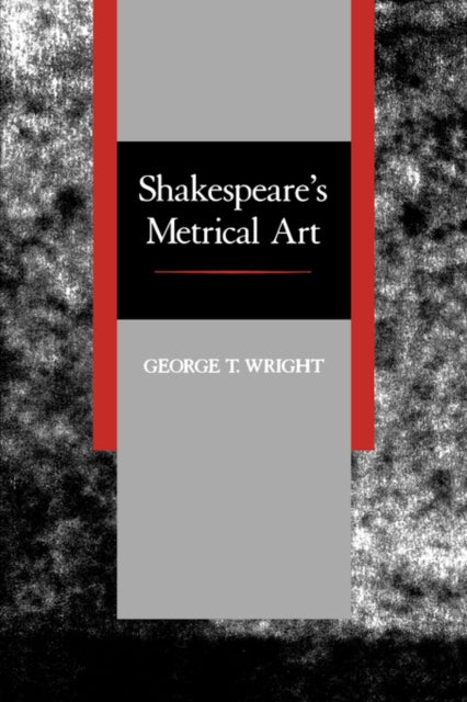 Book cover of: Shakespeare's Metrical Art. By: George T. Wright