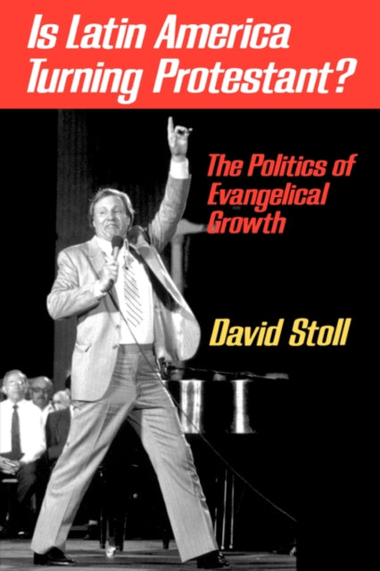 Book cover of: Is Latin America Turning Protestant?. By: David Stoll