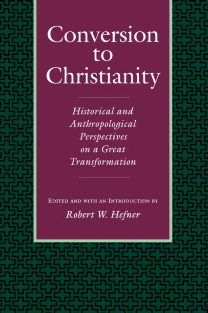 Book cover of: Conversion to Christianity. By: Robert W. Hefner