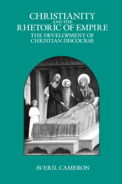 Book cover of: Christianity and the Rhetoric of Empire. By: Averil Cameron