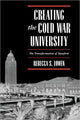 Book cover of: Creating the Cold War University