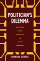Book cover of: Politician's Dilemma. By: Barbara Geddes