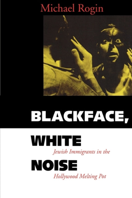 Book cover of: Blackface, White Noise. By: Michael Rogin