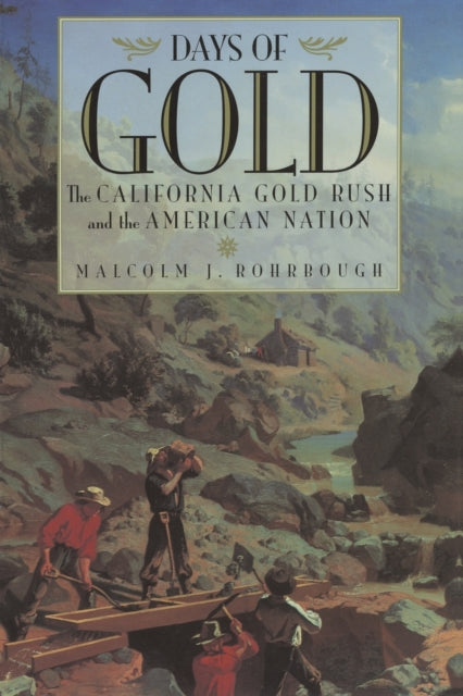 Book cover of: Days of Gold. By: Malcolm J. Rohrbough