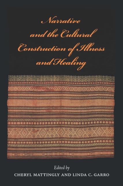 Book cover of: Narrative and the Cultural Construction of Illness and Healing