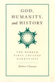 Book cover of: God, Humanity, and History. By: Robert Chazan